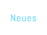 Neues